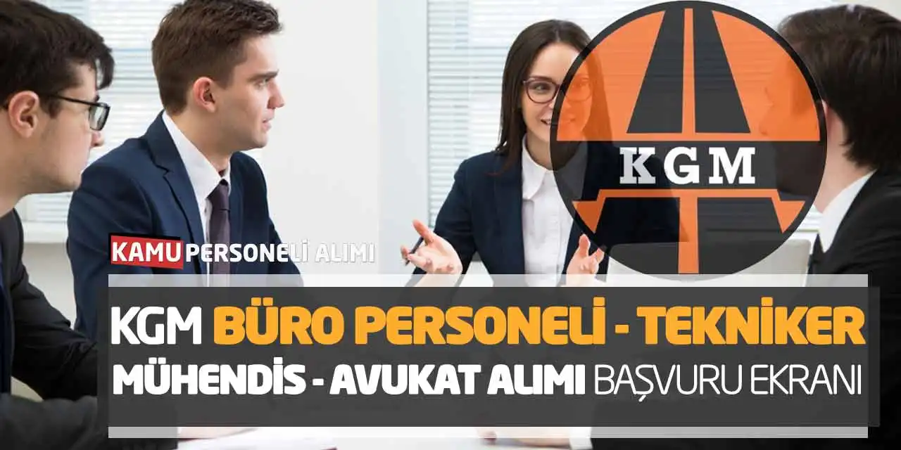 KGM Büro Personeli Tekniker Mühendis Avukat Alımı Başvuru Ekranı