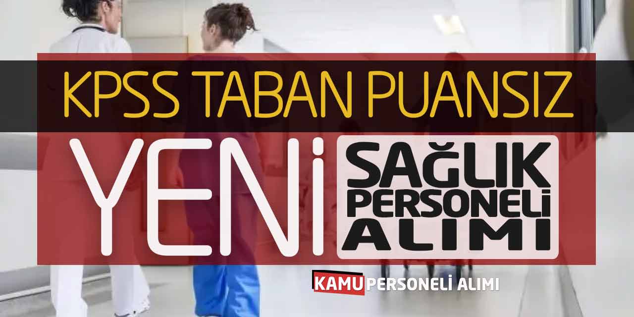 KPSS Taban Puansız Yeni Sağlık Personeli Alımı Yapılacak! Kılavuz Yayımlandı