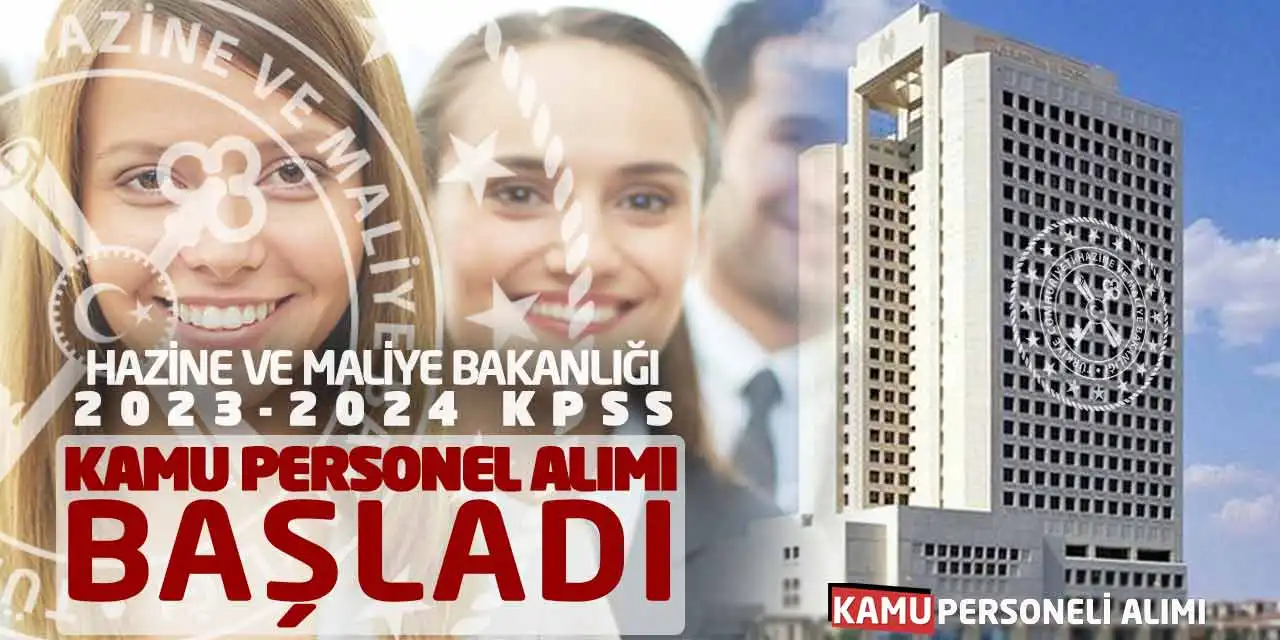 Hazine Maliye Bakanlığı 2023-2024 KPSS Kamu Personel Alımı Başladı