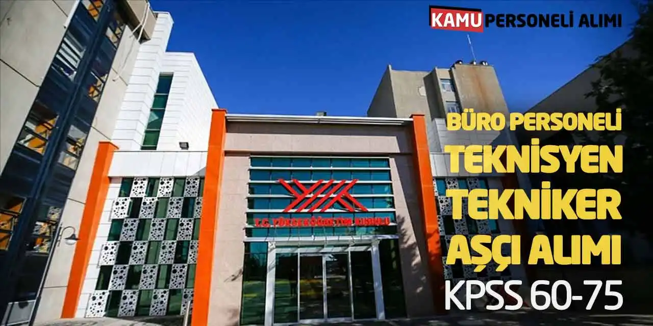 Kamuya Büro Personeli Teknisyen Tekniker Aşçı Alımı: KPSS 60-75