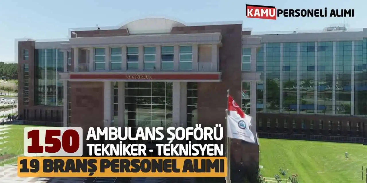 150 Ambulans Şoförü Tekniker Teknisyen 19 Branş Personel Alımı