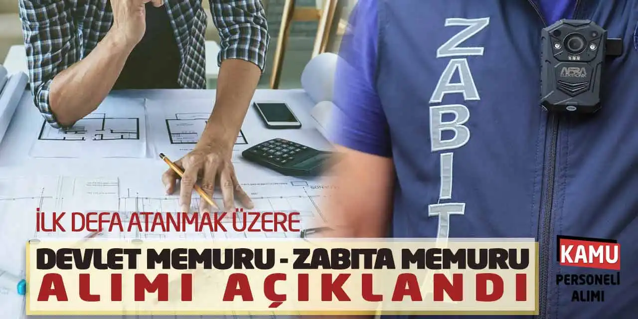 İlk Defa Atanmak Üzere Devlet Memuru - Zabıta Memuru Alımı Açıklandı