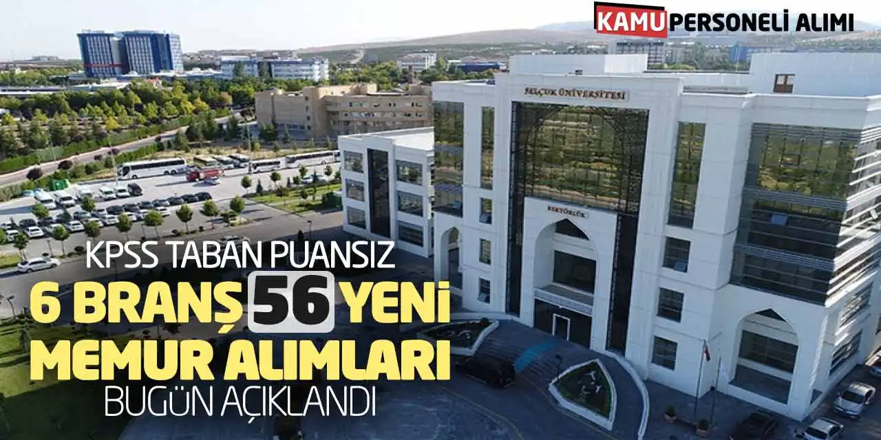 KPSS Taban Puansız 6 Branş 56 Yeni Memur Alımları Bugün Açıklandı