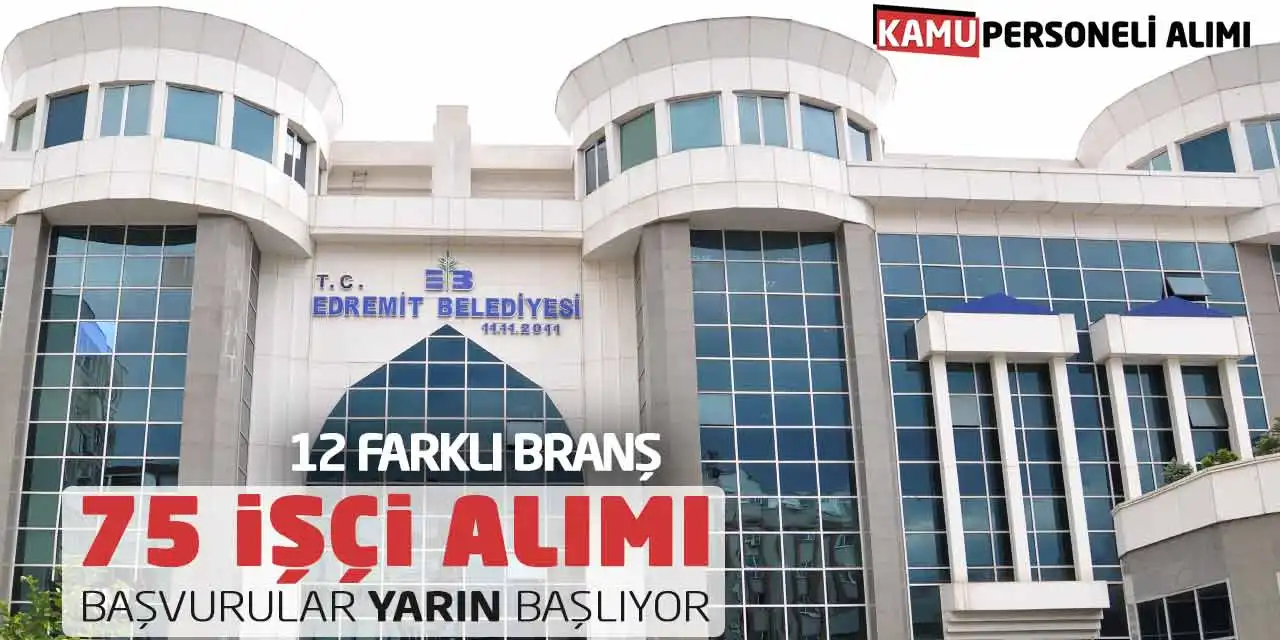 12 Farklı Branştan 75 İşçi Alımı Yapılacak: Başvurular Yarın Başlıyor