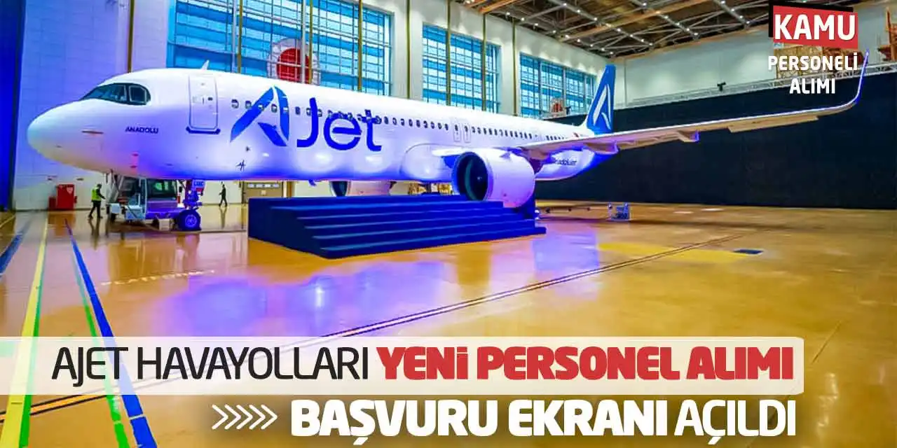 AJET Havayolları Yeni Personel Alımı Yapacak! Başvuru Ekranı Açıldı