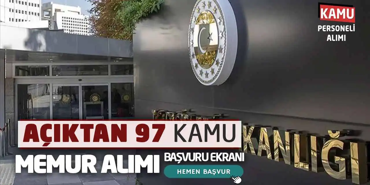 Dışişleri Bakanlığı Açıktan 97 Kamu Memur Alımı Başvuru Ekranı