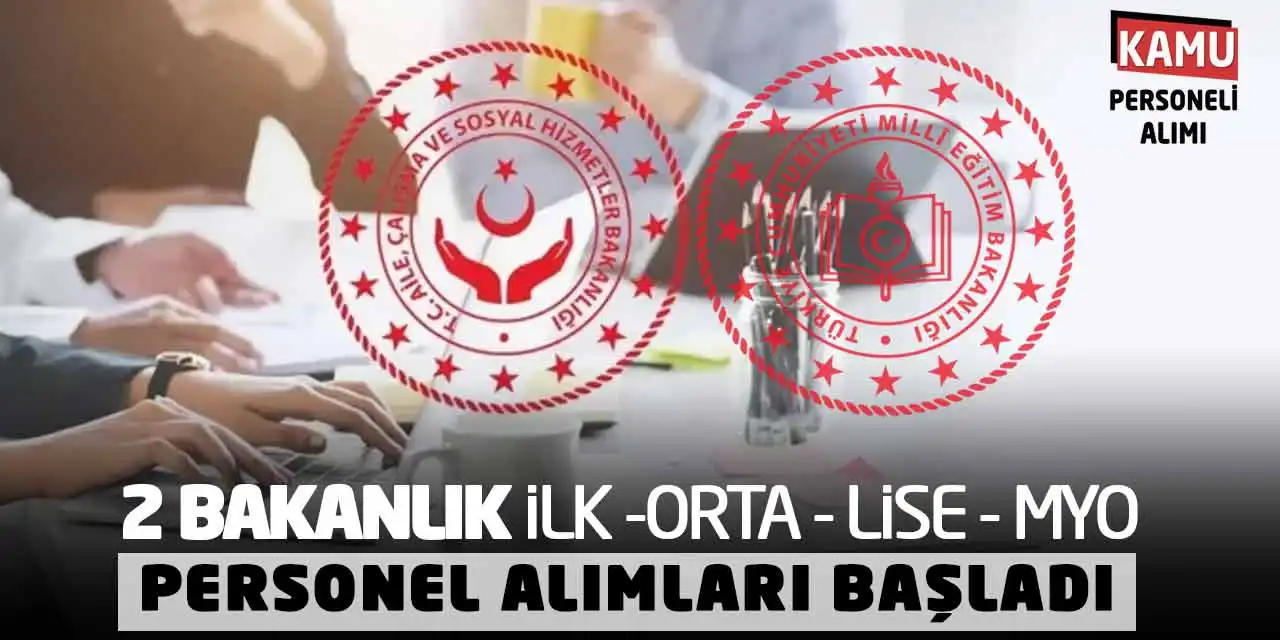 MEB ve Aile Bakanlığı İlk-Orta-Lise-MYO Personel Alımları Başladı