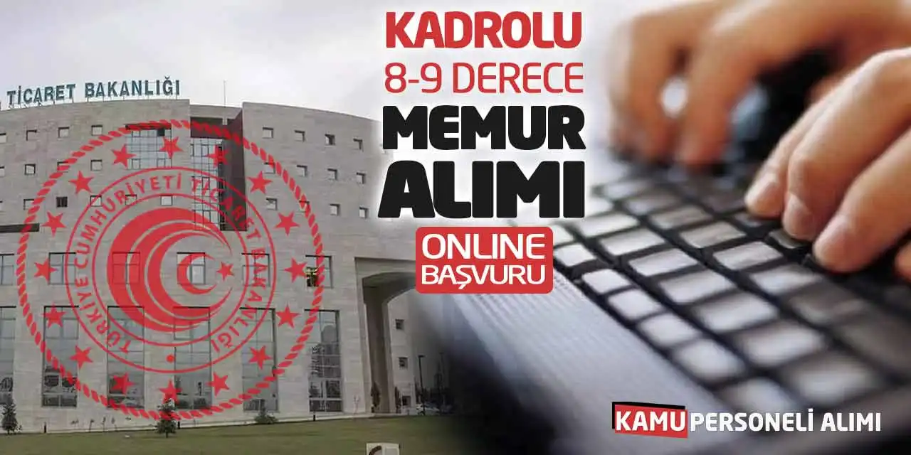 Bakanlığa Kadrolu 8-9 Derece Memur Alımı Online Başvuru