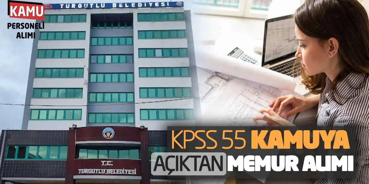 KPSS 55 Puan Kamuya Açıktan Memur Alımı Yapılacak: İkamet Şartsız