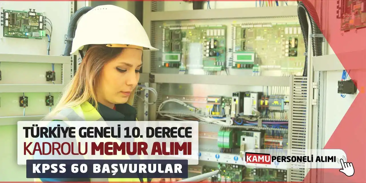 Türkiye Geneli 10. Derece Kadrolu Memur Alımı: KPSS 60 Başvurular