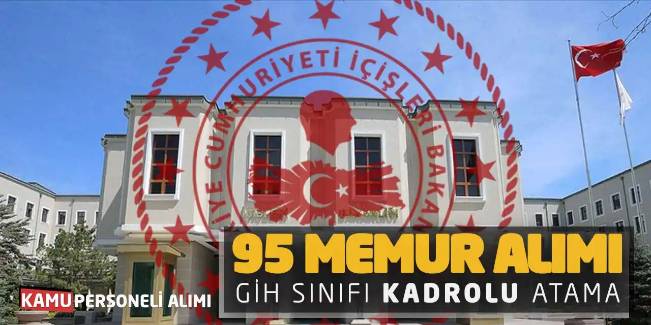 Bakanlık 95 Memur Alımı Yapacak! GİH Sınıfı Kadrolu Atama