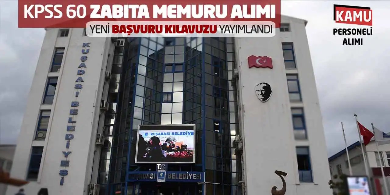 KPSS 60 Zabıta Memuru Alımı: Yeni Başvuru Kılavuzu Yayımlandı