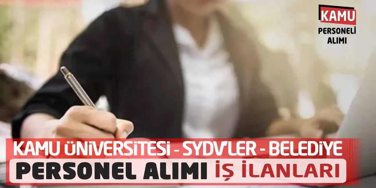 Kamu Üniversitesi SYDV’ler Belediye Güncel Personel Alımı İş İlanları