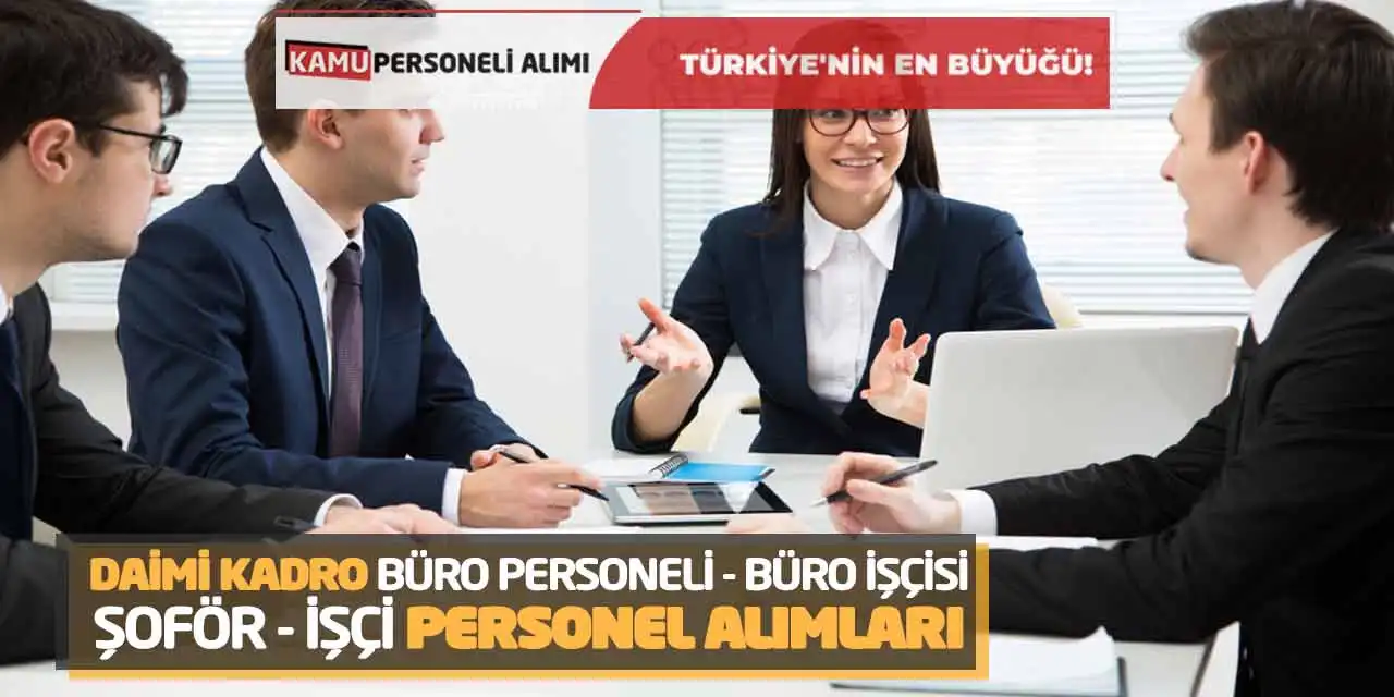 Daimi Kadro Büro Personeli Büro İşçisi Şoför Personel Alımları