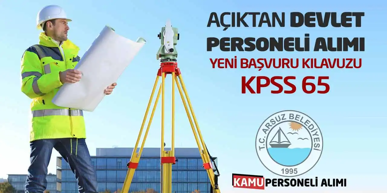 Açıktan Devlet Personeli Alımı Yeni Başvuru Kılavuzu: KPSS 65