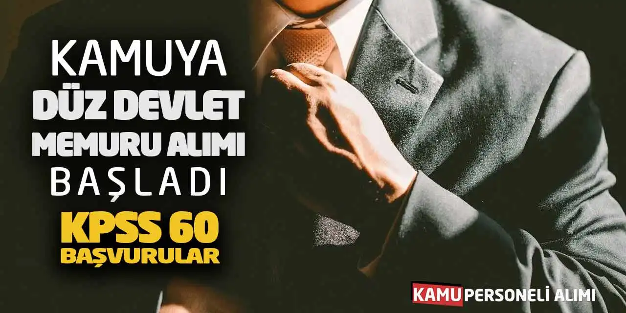 Kamuya Düz Devlet Memuru Alımı Başladı: KPSS 60 Başvurular