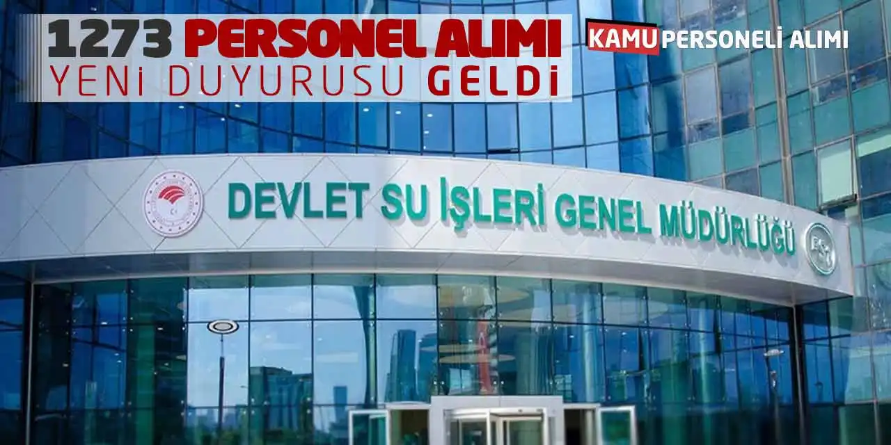 Devlet Su İşleri Bin 273 Sözleşmeli Personel Alımı Yeni Duyurusu