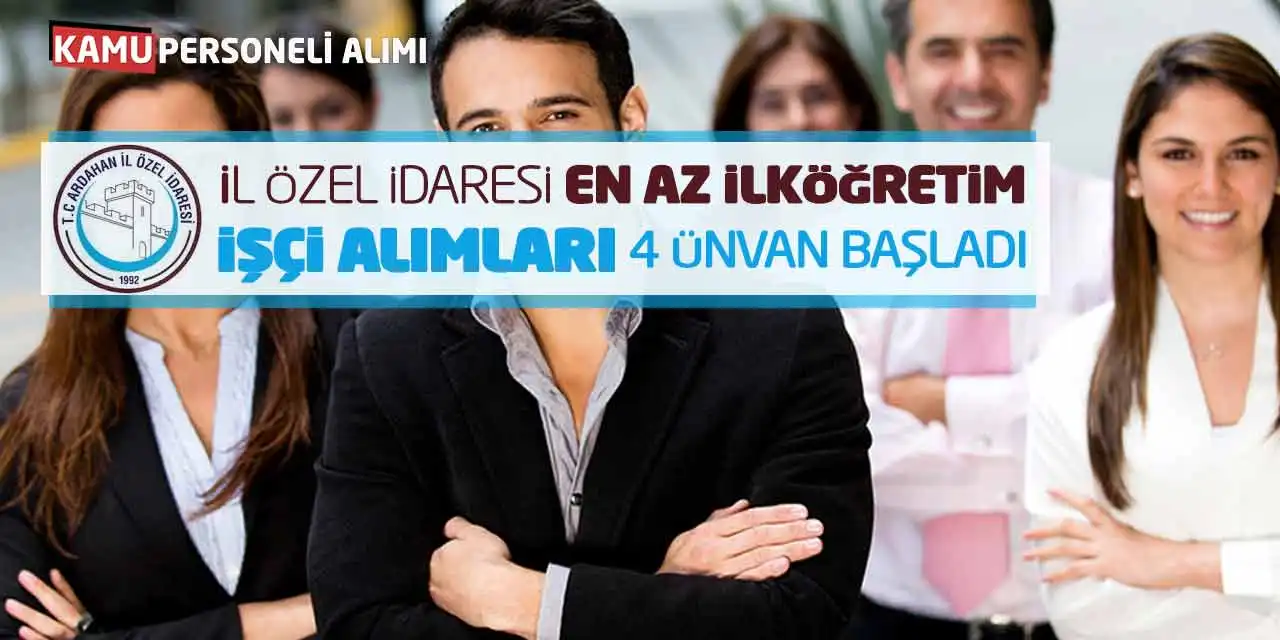 İl Özel İdaresi En Az İlköğretim İşçi Alımları 4 Ünvanda Başladı