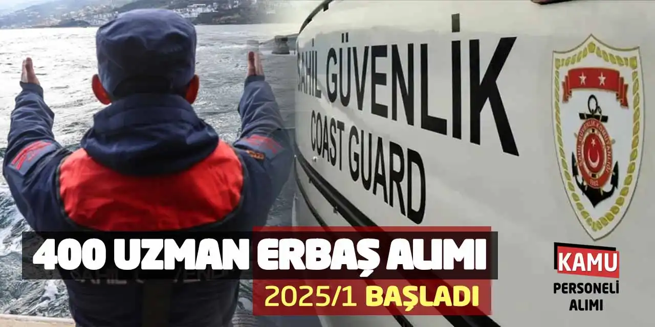 Sahil Güvenlik Komutanlığı 400 Uzman Erbaş Alımı: 2025/1 Başladı