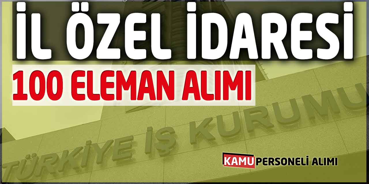 İl Özel İdaresi İŞKUR İle 100 Eleman Alımı! Başvuru Ekranı