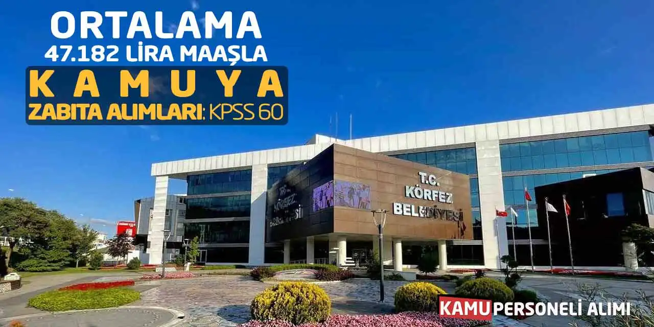 Ortalama 47.182 Lira Maaşla Kamuya Zabıta Alımları: KPSS 60