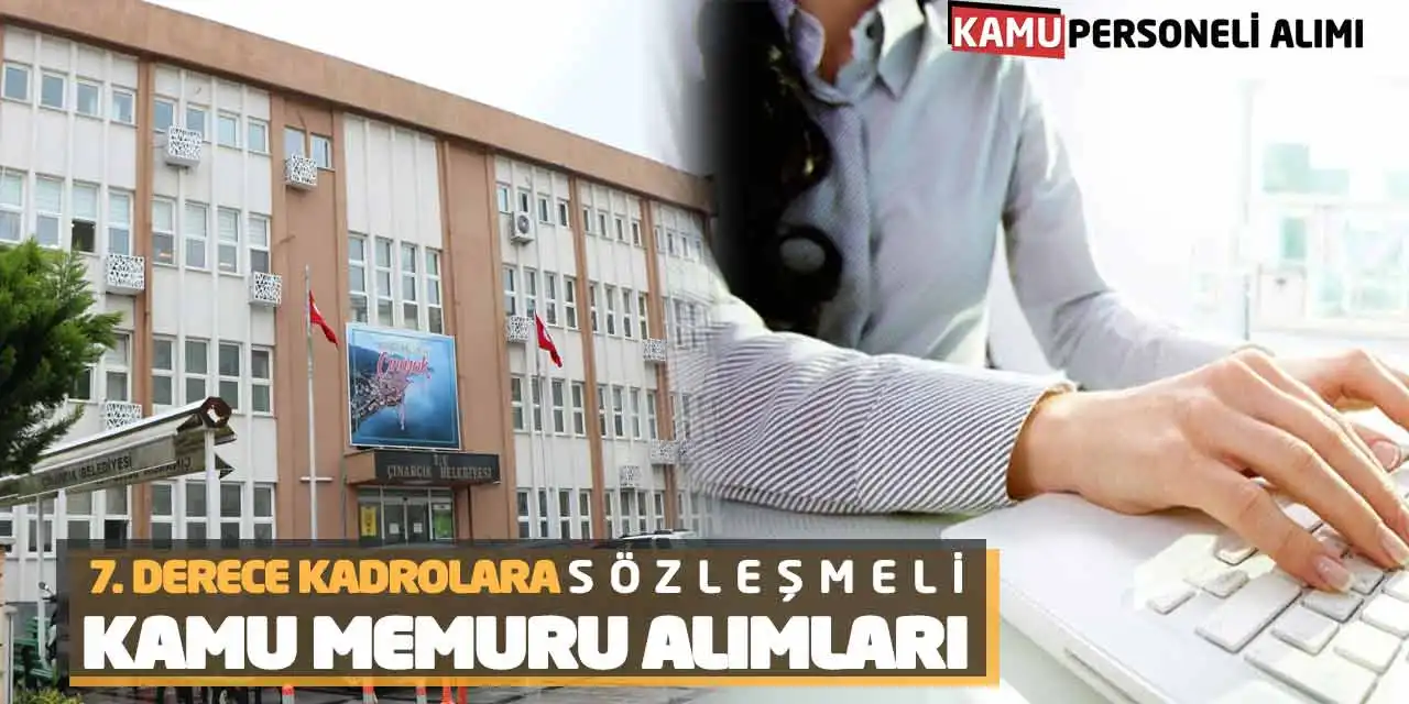 7. Derece Kadrolara Sözleşmeli Kamu Memuru Alımları