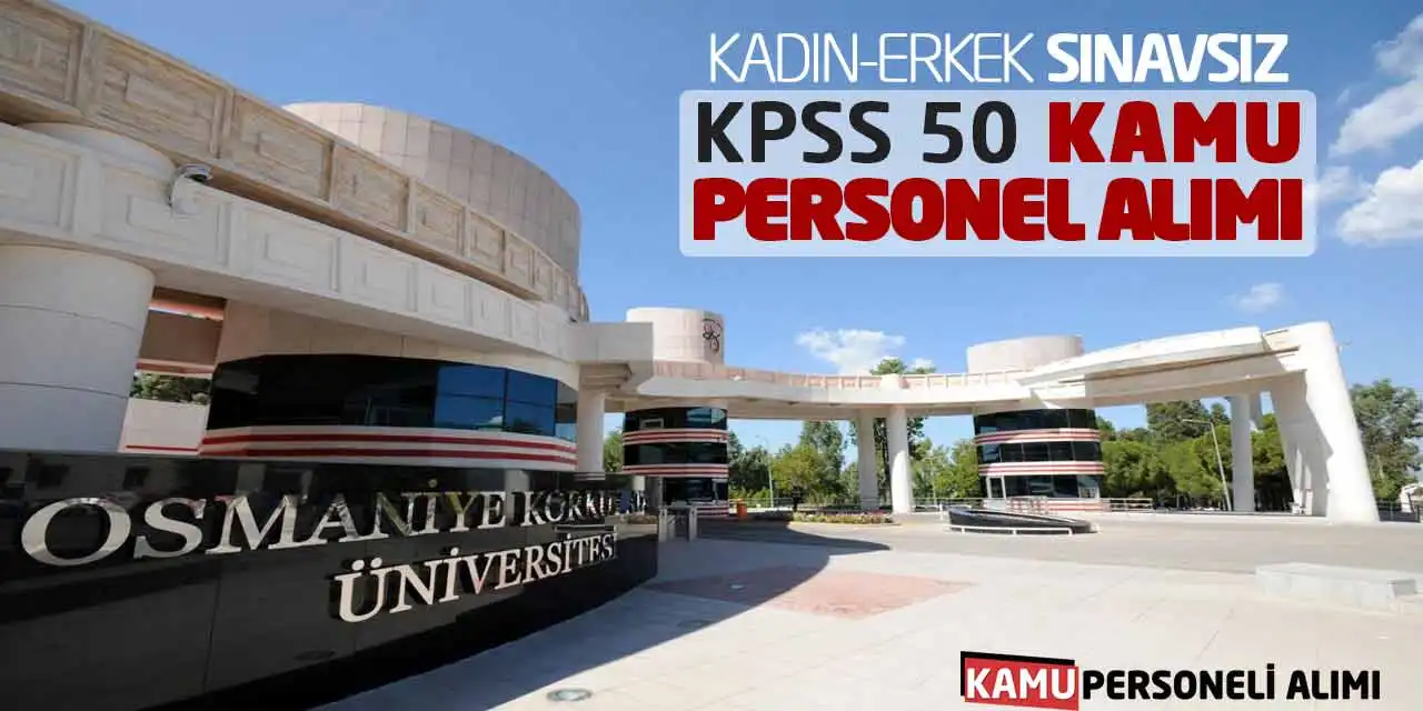 Kadın-Erkek Sınavsız KPSS 50 Puan Güncel Kamu Personel Alımı