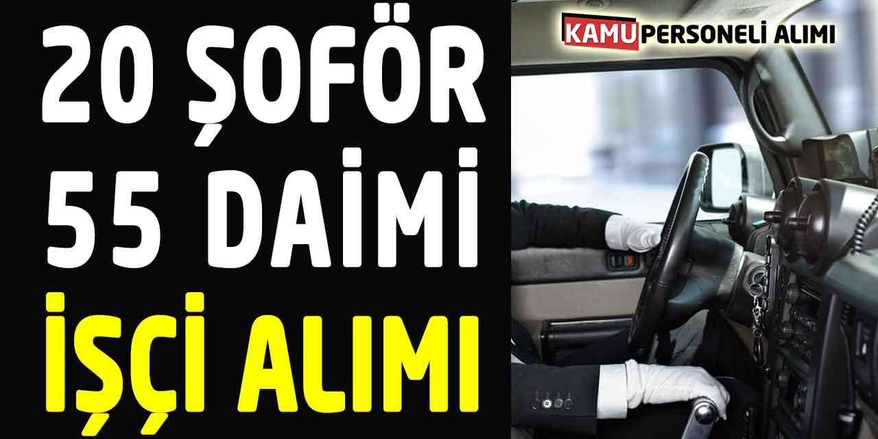 Belediye 20 Şoför ve 55 Daimi İşçi Alımı Başladı
