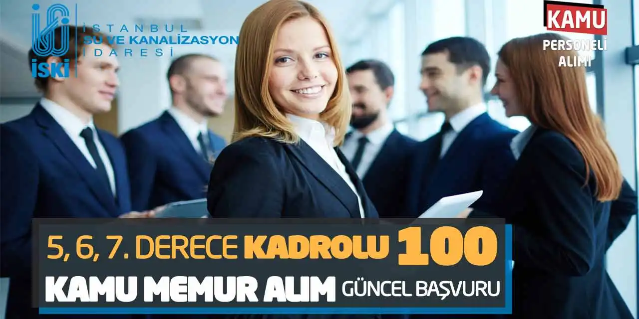 5, 6, 7. Derece Kadrolu 100 Kamu Memur Alım Güncel Başvuru