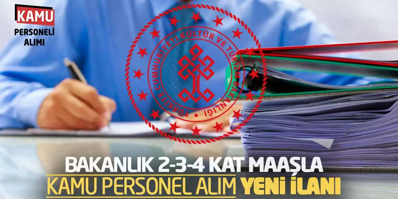 Bakanlık 2-3-4 Kat Maaşla Kamu Personel Alım Yeni İlanı