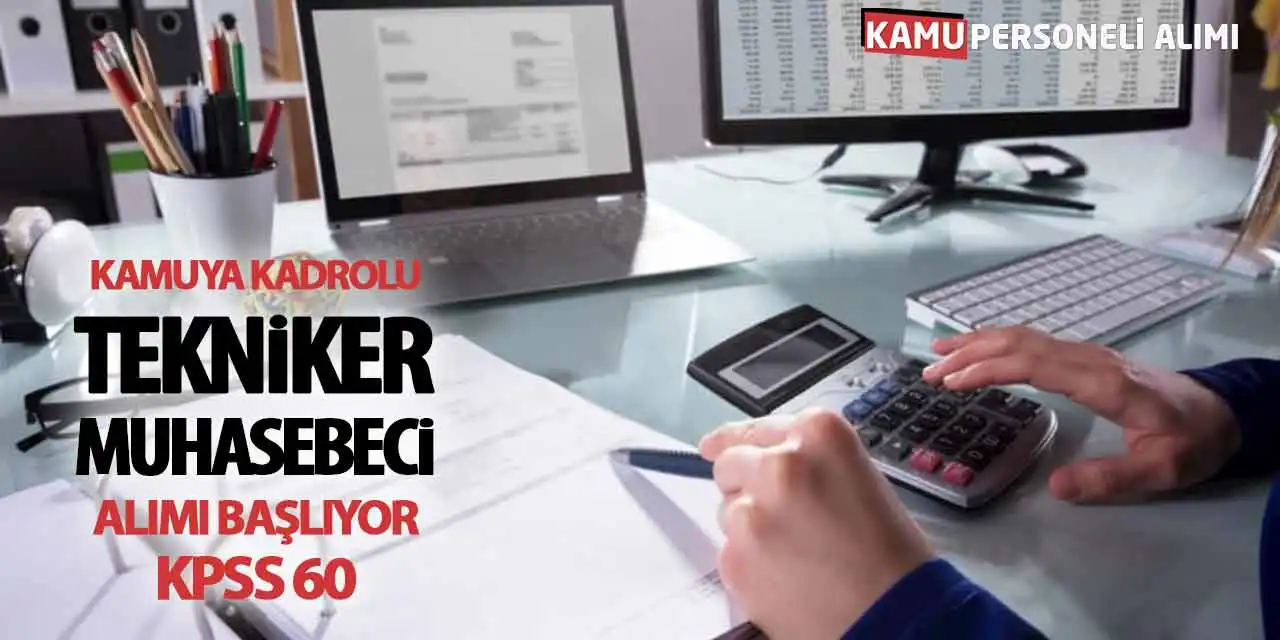 Kamuya Kadrolu Tekniker-Muhasebeci Alımı Başlıyor: KPSS 60