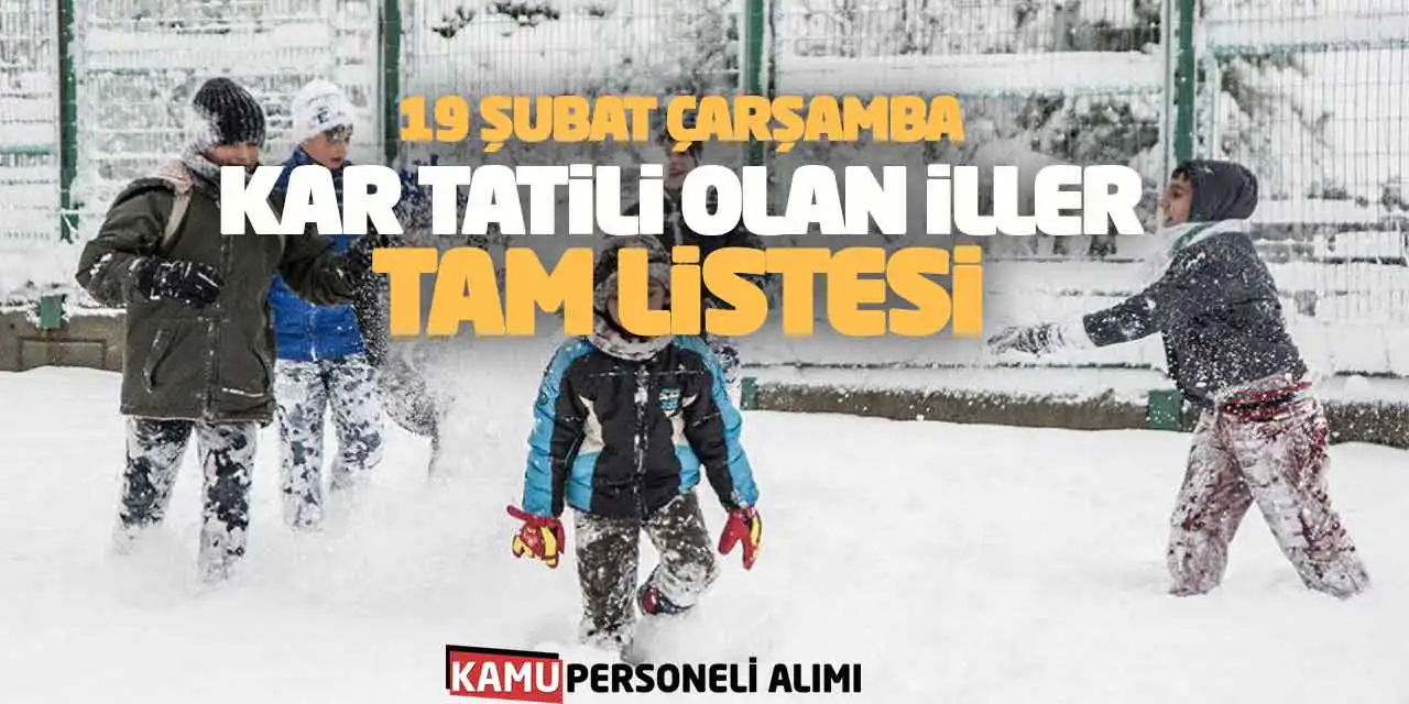 19 Şubat Çarşamba Kar Tatili Olan İller Tam Listesi