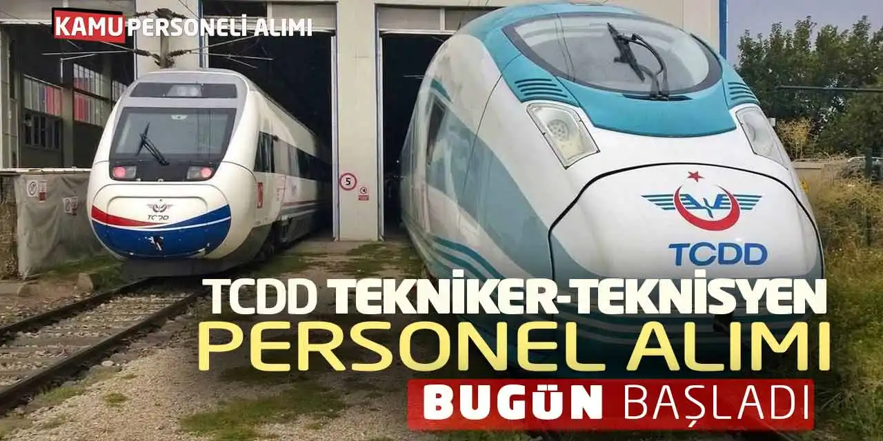 TCDD Tekniker Teknisyen Personel Alımı Bugün Başladı