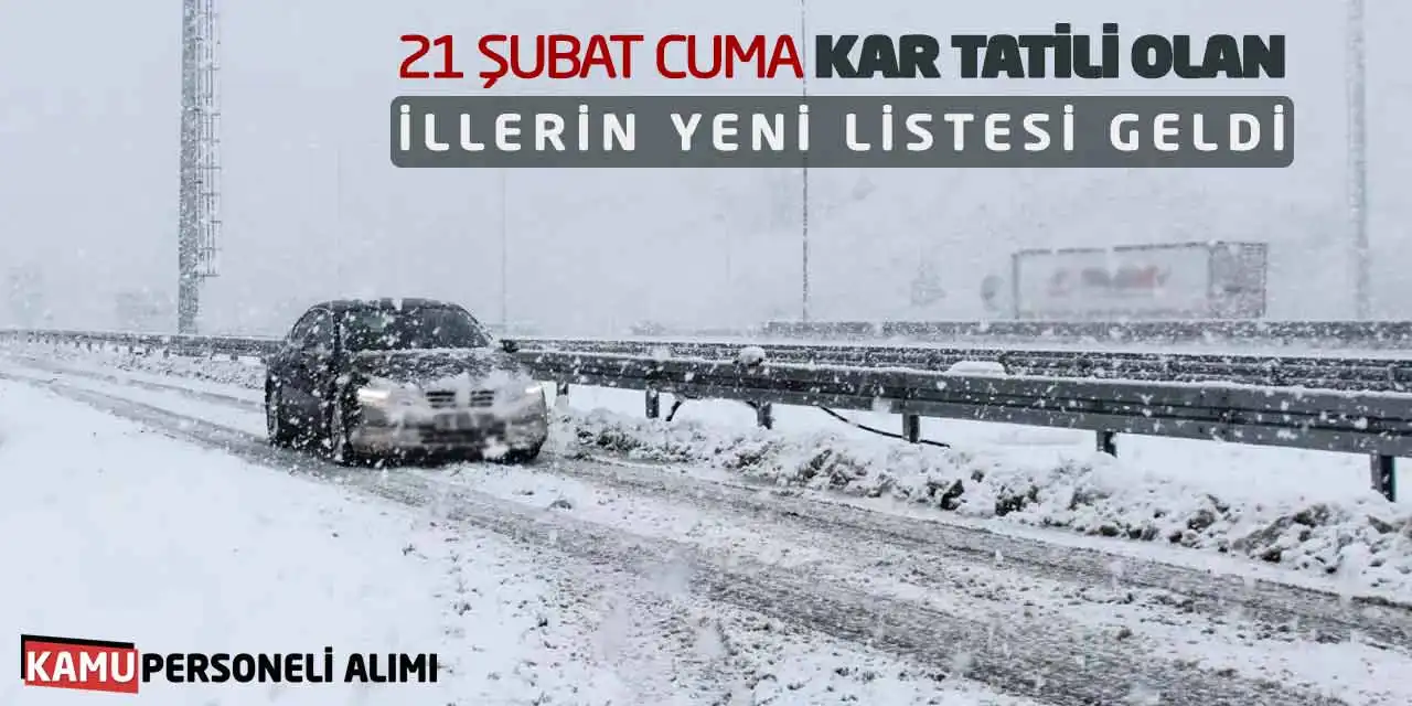 21 Şubat Cuma Kar Tatili Olan İllerin Yeni Listesi Geldi