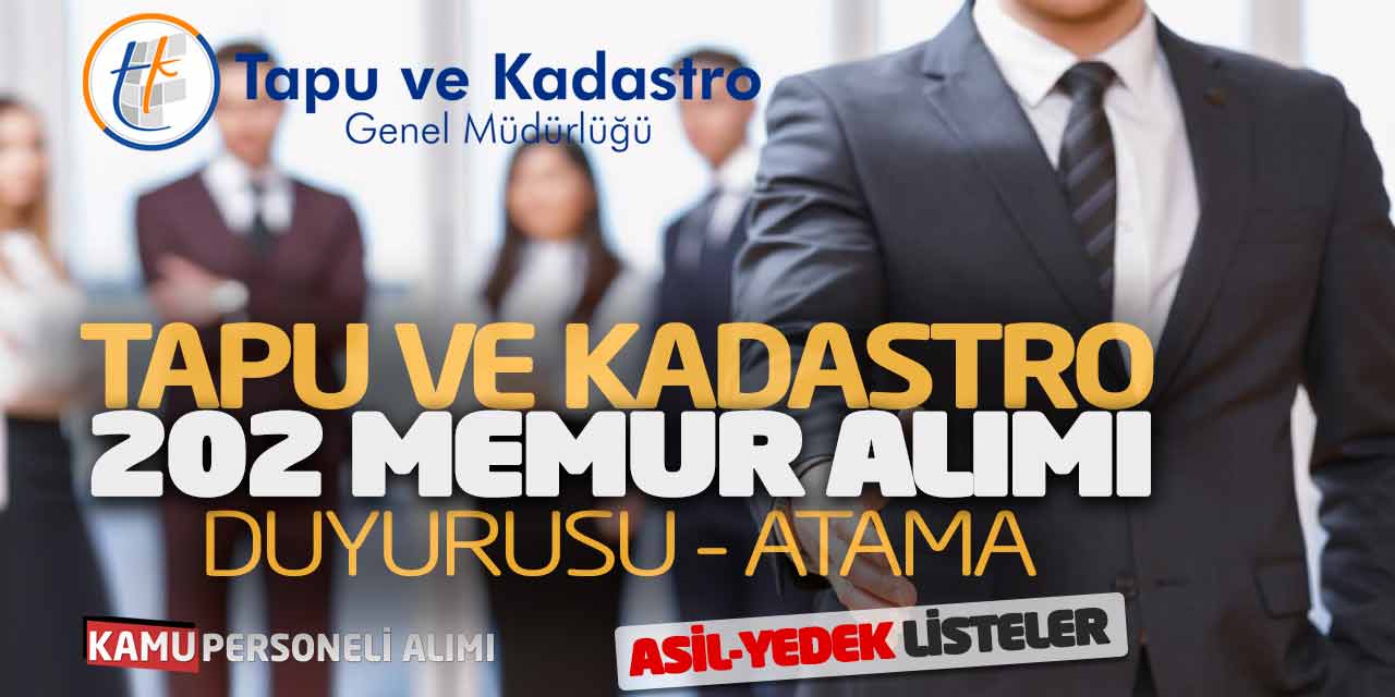 Tapu ve Kadastro 202 Memur Alımı Duyurusu! Atama Asil-Yedek Listeler