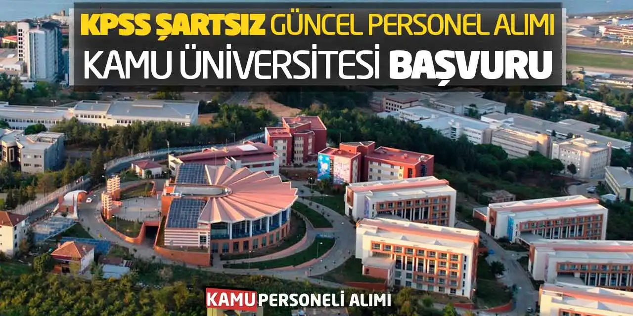 KPSS Şartsız Güncel Personel Alımı Kamu Üniversitesi Başvuru