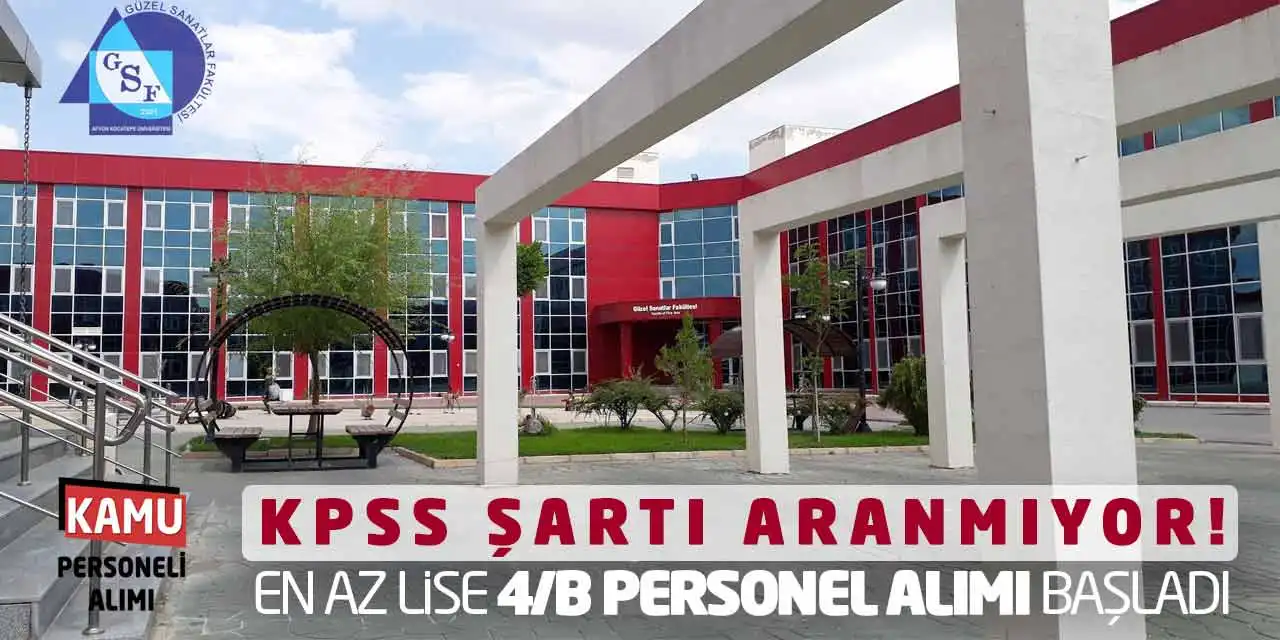 KPSS Şartı Aranmıyor! En Az Lise 4/B Personel Alımı Başladı