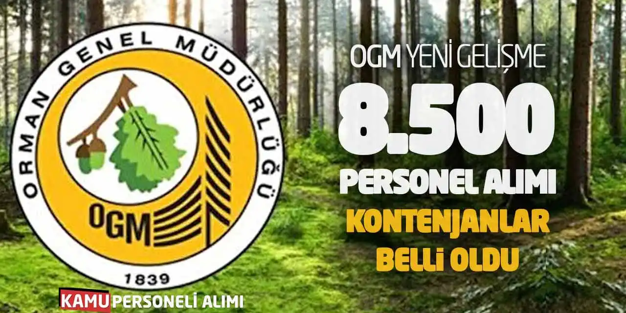 OGM Yeni Gelişme! 8500 Personel Alımı Kontenjanlar Belli Oldu