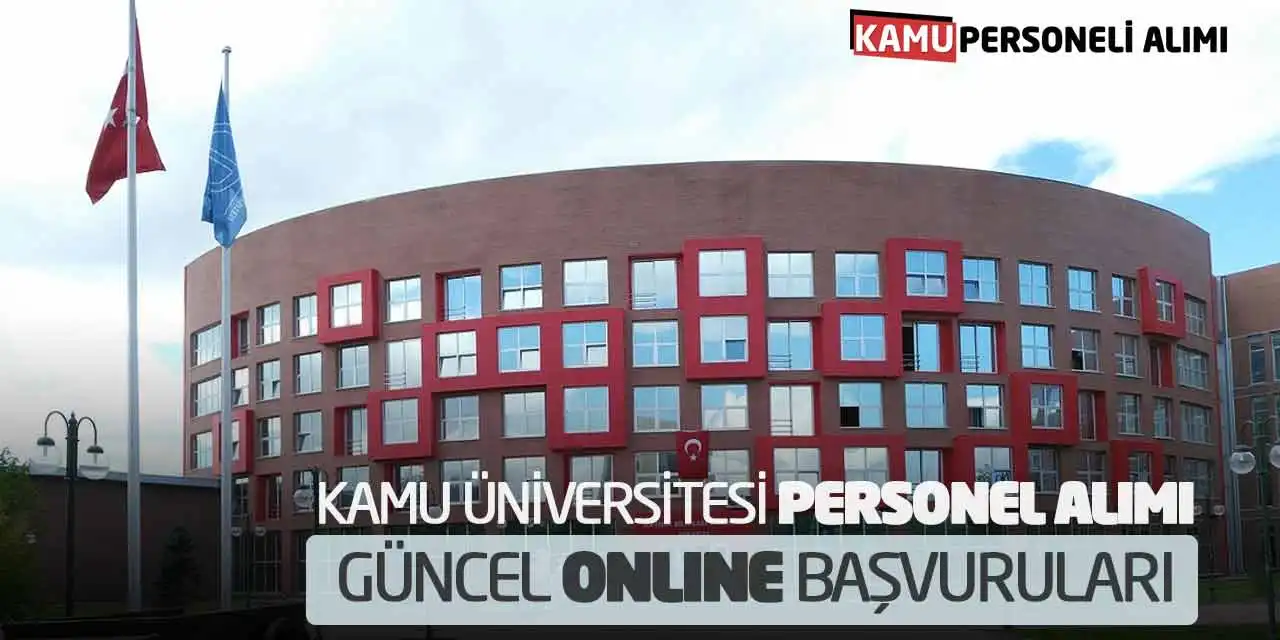 Kamu Üniversitesi Personel Alımı Güncel Online Başvuruları