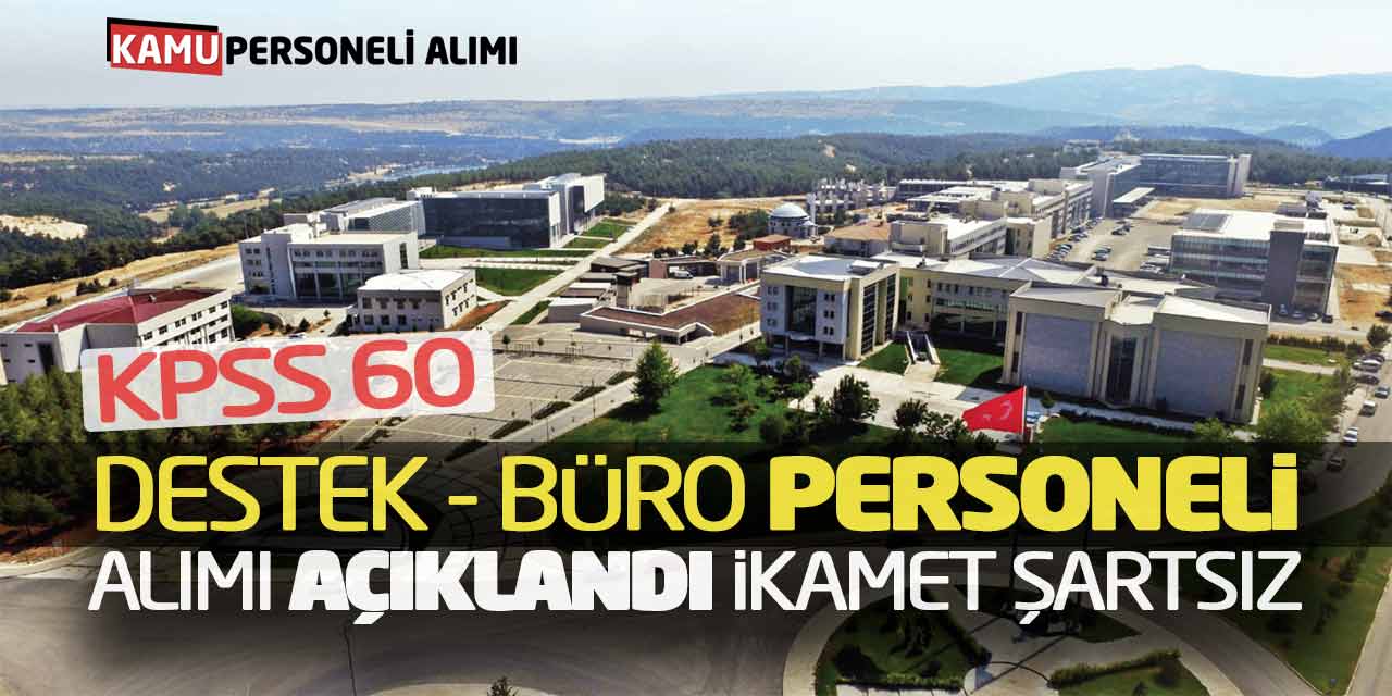 KPSS 60 Destek Büro Personeli Alımı Açıklandı (İkamet Şartsız)