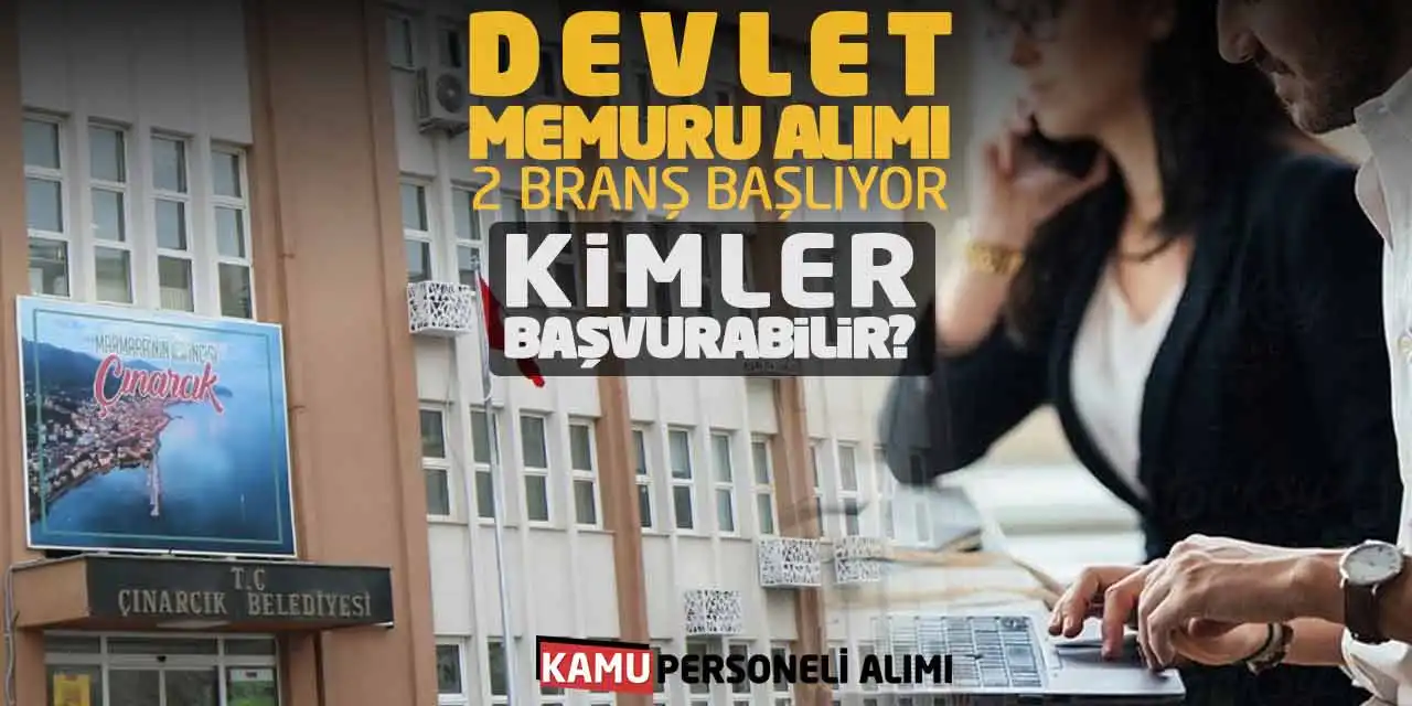 Devlet Memuru Alımı 2 Branşta Başlıyor! Kimler Başvurabilir?