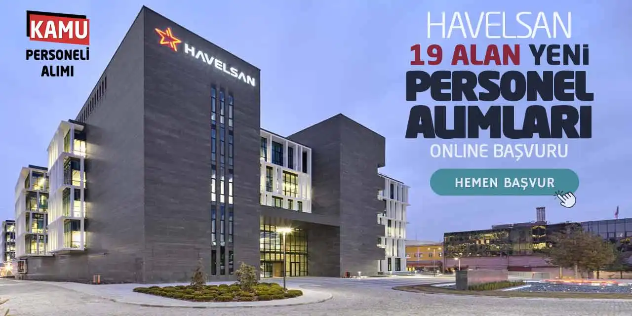 HAVELSAN 19 Alanda Yeni Personel Alımları Online Başvuru