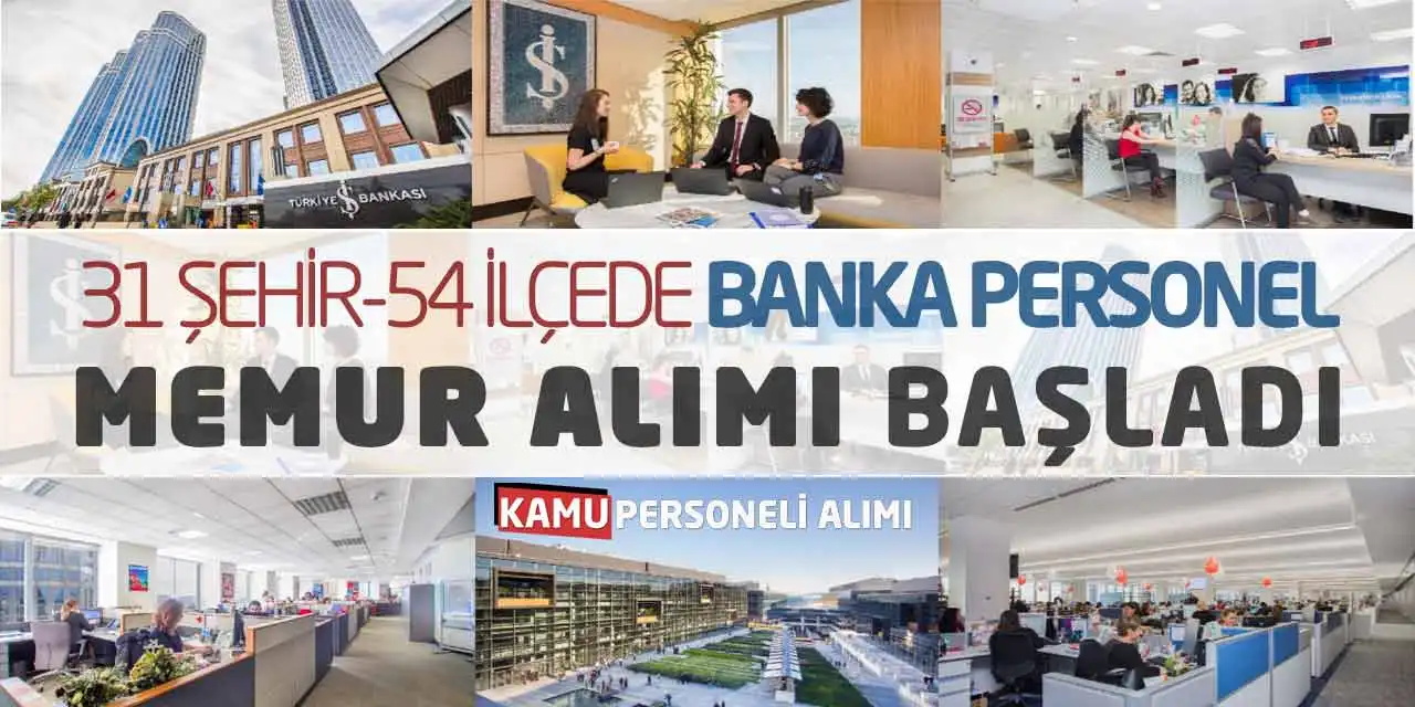 31 Şehir 54 İlçede Banka Personel Memur Alımı Başladı