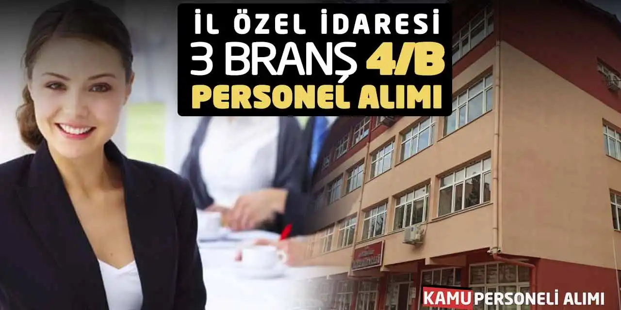 İl Özel İdaresi 3 Branş Yeni Sözleşmeli Personel Alımı Geldi