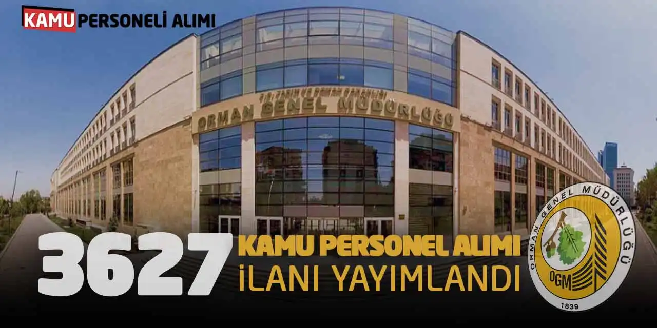 OGM Sözleşmeli 3.627 Kamu Personel Alımı İlanı Yayımlandı