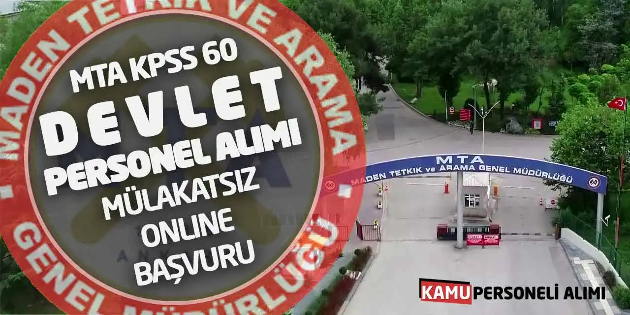 MTA KPSS 60 Devlet Personel Alımı: Mülakatsız Online Başvuru