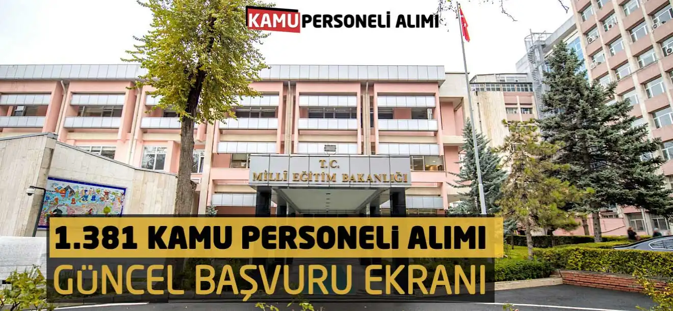 Bakanlık 1.381 Kamu Personeli Alımı! Güncel Başvuru Ekranı