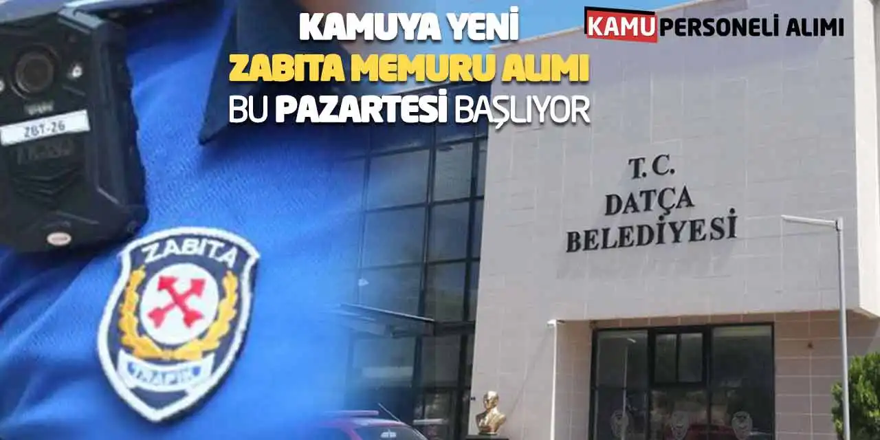 Kamuya Yeni Zabıta Memuru Alımı Bu Pazartesi Başlıyor