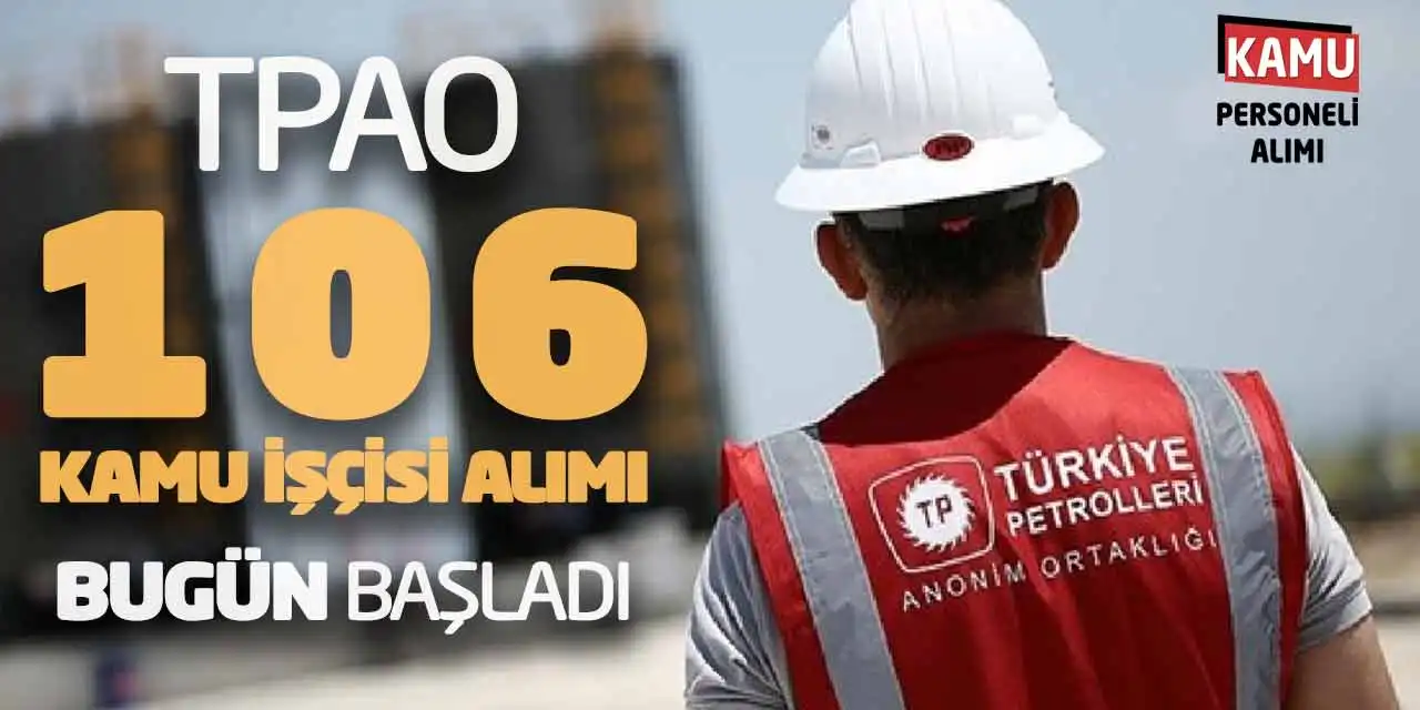 TPAO 106 Kamu İşçisi Alımı Yapacak! Başvuru Bugün Başladı