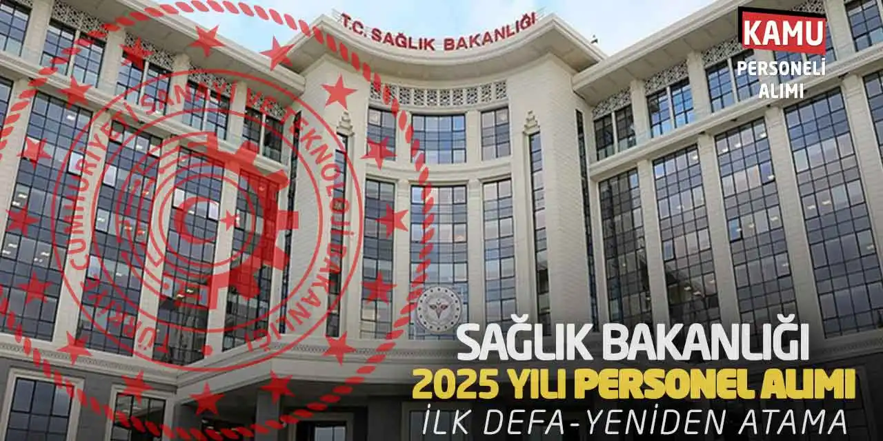 Sağlık Bakanlığı 2025 Yılı Personel Alımı! İlk Defa-Yeniden